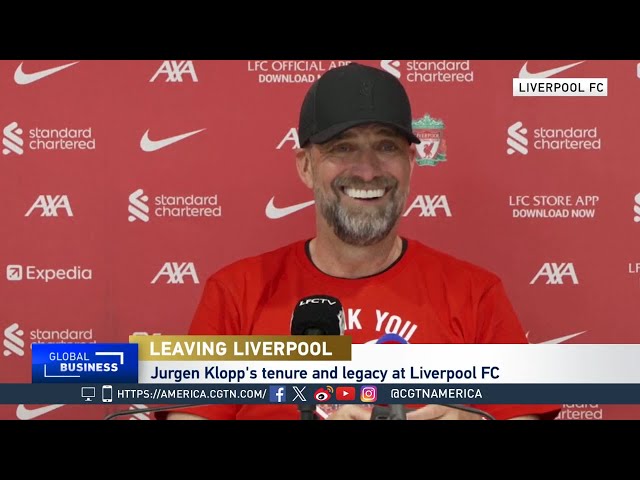 ⁣Global Business: Liverpool FC bids a fond farewell to Jurgen Klopp