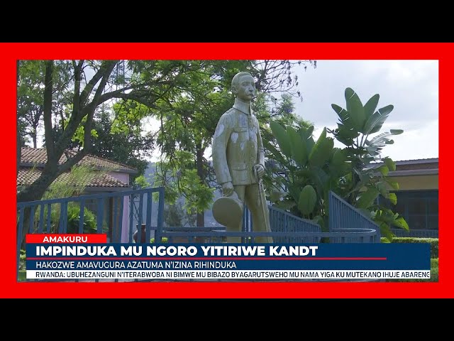 ⁣Ikibumbano cya Kandt Umudage wari uhagarariye inyungu z'Ubudage mu Rwanda kigiye gukurwaho |