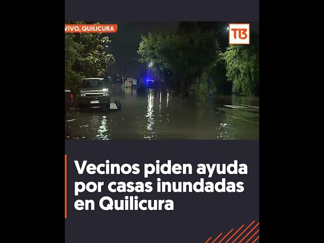 ⁣Vecinos de Quilicura piden ayuda por inundaciones