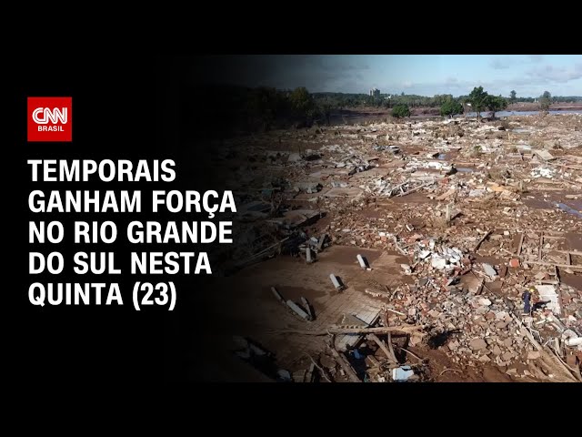 Temporais ganham força no Rio Grande do Sul nesta quinta (23) | CNN PRIME TIME