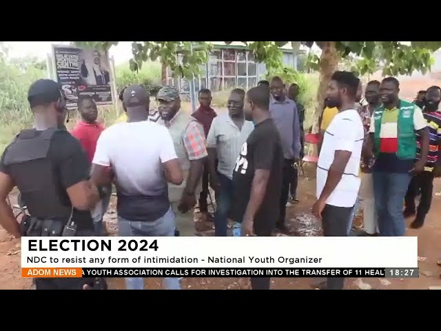 ⁣Election 2024: NDC to resist any form of intimidation - National Youth Organizer - Adom TV News.