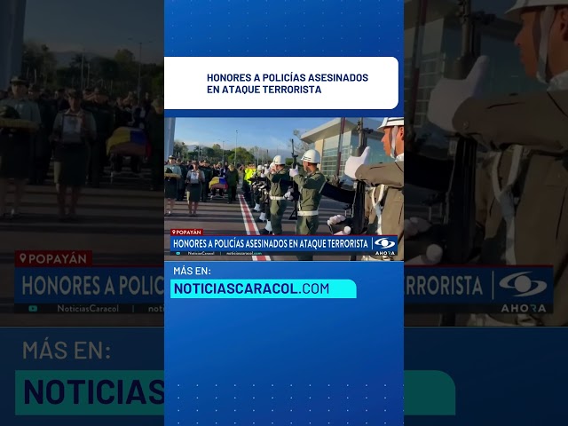 ⁣En Popayán rindieron un sentido homenaje a los dos policías asesinados en Morales, Cauca