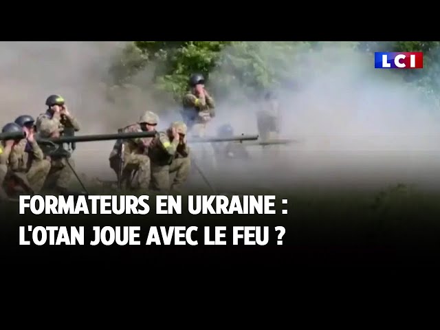 ⁣Formateurs en Ukraine : l'OTAN joue avec le feu ?