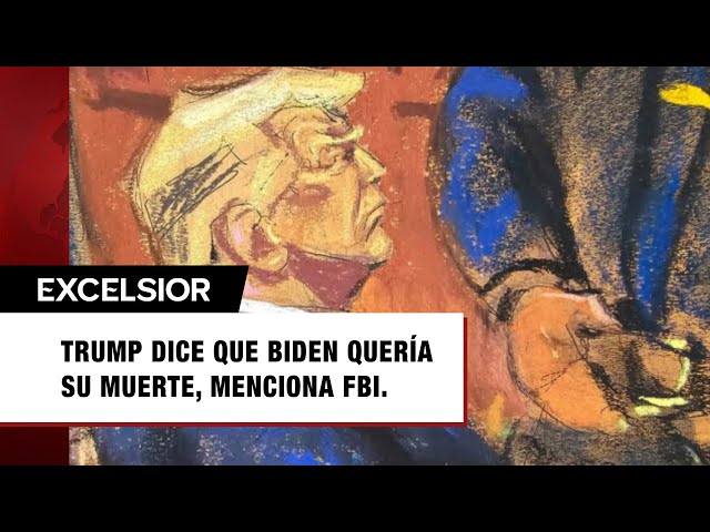 Trump afirma que Biden lo quería muerto; alude a una orden del FBI