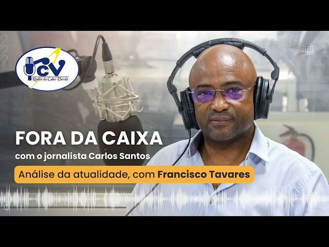 ⁣Fora da Caixa RCV: Análise da atualidade do país, com Francisco Tavares - 23 de maio de 2024