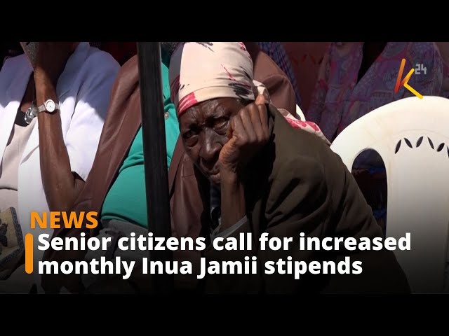 ⁣Senior citizens call for increased monthly Inua Jamii stipends