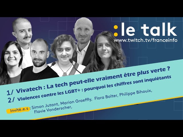 LE TALK : La tech peut-elle vraiment être plus verte ? / Hausse des violences contre les LGBT+