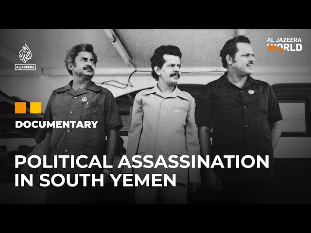 ⁣Aden 1986: The assassination that changed Yemen's history | Al Jazeera World Documentary