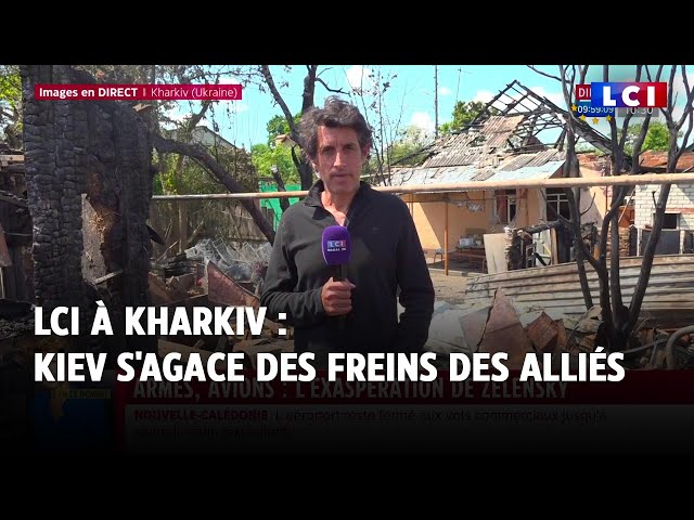 ⁣LCI à Kharkiv : Kiev s'agace des freins des alliés