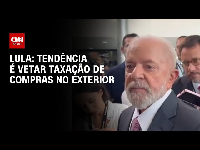 Lula: tendência é vetar taxação de compras no exterior | BRASIL MEIO-DIA