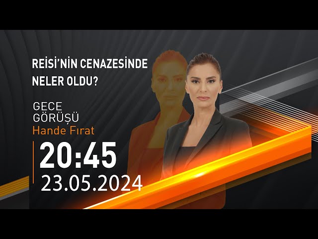 ⁣ #CANLI | Hande Fırat ile Gece Görüşü | 23 Mayıs 2024 | HABER #CNNTÜRK