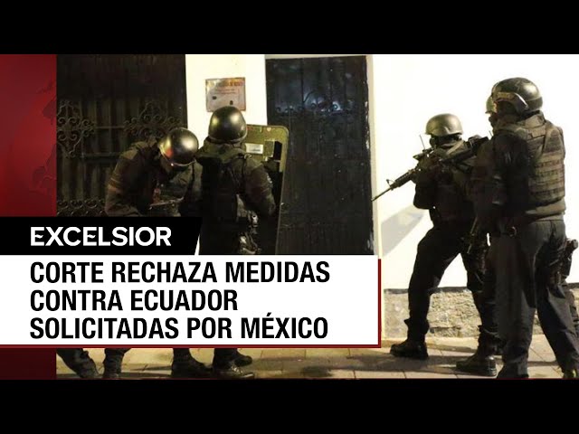 Ecuador sin medidas cautelares por invasión a embajada mexicana en Quito
