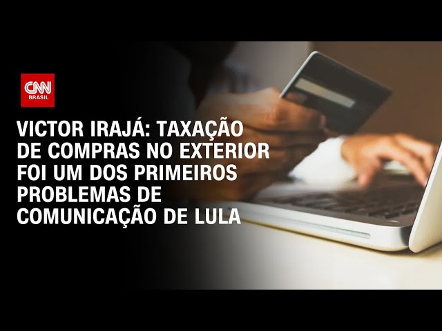 ⁣Victor Irajá: Taxação de compras no exterior foi um dos problemas de comunicação de Lula | CNN ARENA
