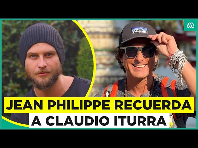 "Era muy generoso": El emotivo recuerdo de Jean Philippe sobre Claudio Iturra