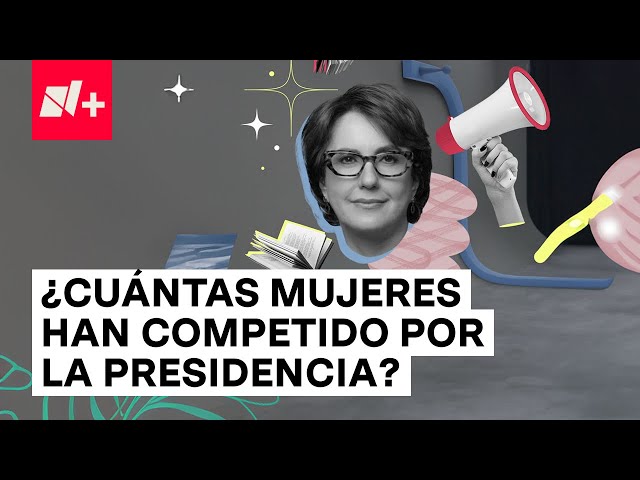 ⁣¿Cuántas mujeres han competido por la presidencia? - N+