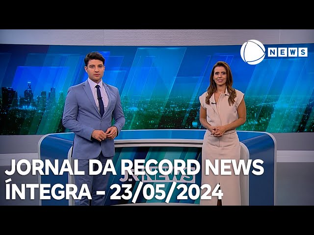 ⁣Jornal da Record News - 23/05/2024