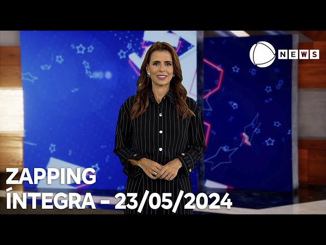 Zapping - 23/05/2024