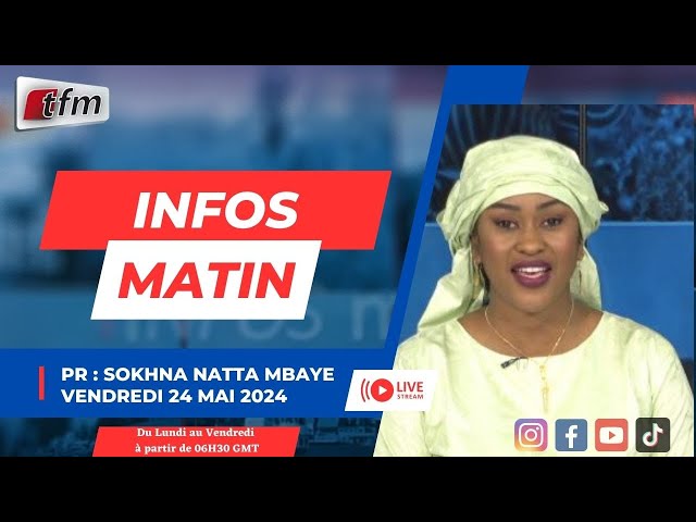 ⁣TFM LIVE  :  infos matin du 24 Mai 2024 présenté par Sokhna Natta MBAYE