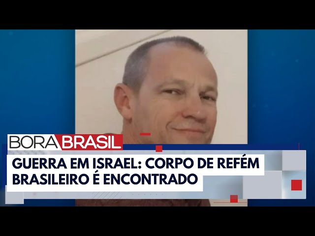 ⁣Israel encontra corpo de brasileiro feito refém pelo Hamas I Bora Brasil