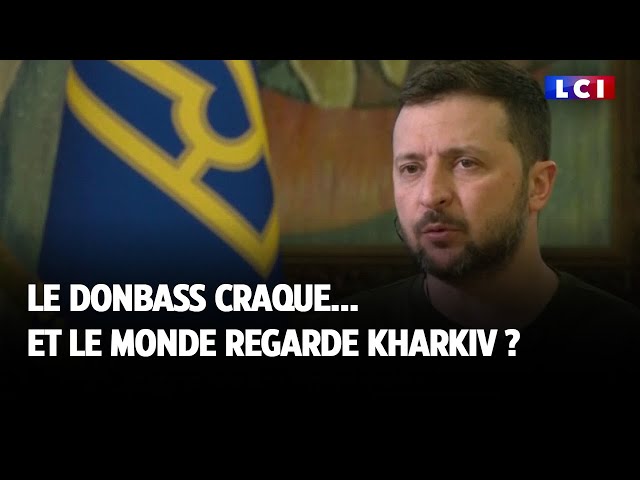 ⁣Le Donbass craque... et le monde regarde Kharkiv ?