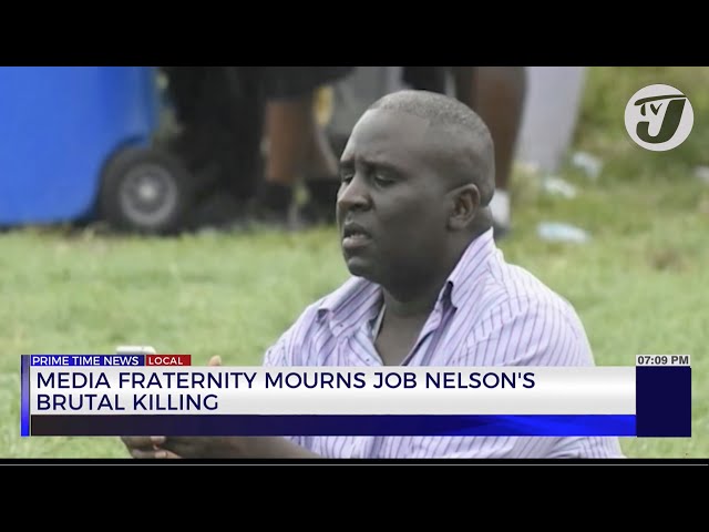 ⁣Media Fraternity Mourns Job Nelson's Brutal Killing | TVJ News