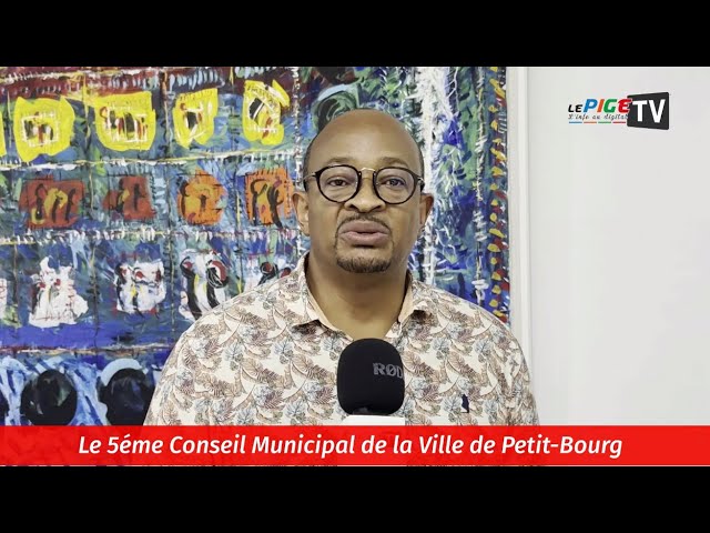 Le 5éme Conseil Municipal de la Ville de Petit Bourg