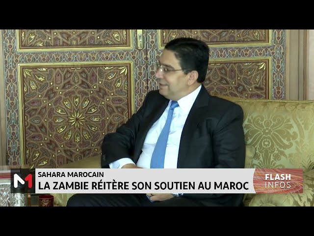 ⁣Sahara marocain : la Zambie réitère son soutien au Maroc
