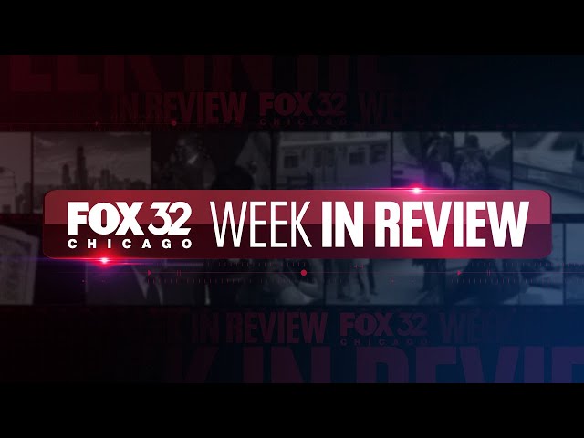 ⁣Fox 32's Week in Review - May 24