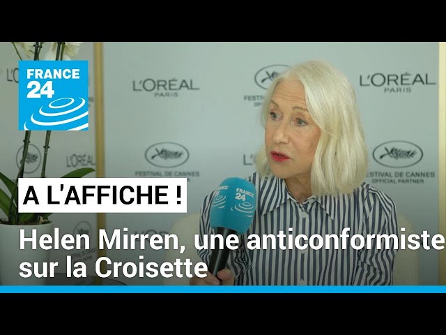 ⁣A l'Affiche à Cannes : Helen Mirren, une anticonformiste sur la Croisette • FRANCE 24