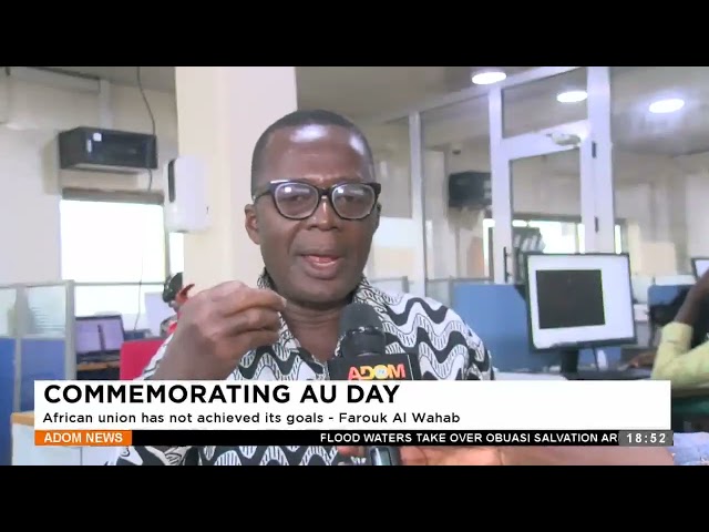 ⁣Commemorating AU Day: African Union has not achieved its goals - Farouk AI Wahab - Adom TV  News.