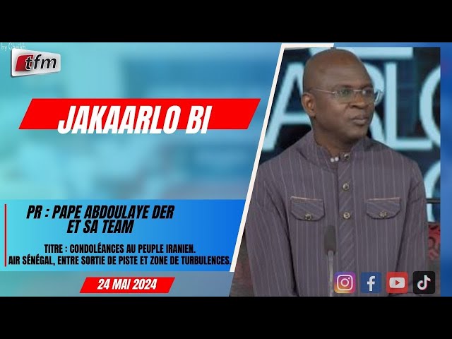 ⁣TFM LIVE :  Jakaarlo bi du 24 Mai 2024 présenté par Abdoulaye Der et sa team