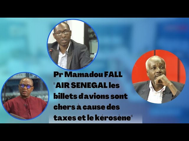 ⁣Pr Mamadou FALL "AIR SENEGAL les billets d'avions sont chers à cause des taxes et le kéros