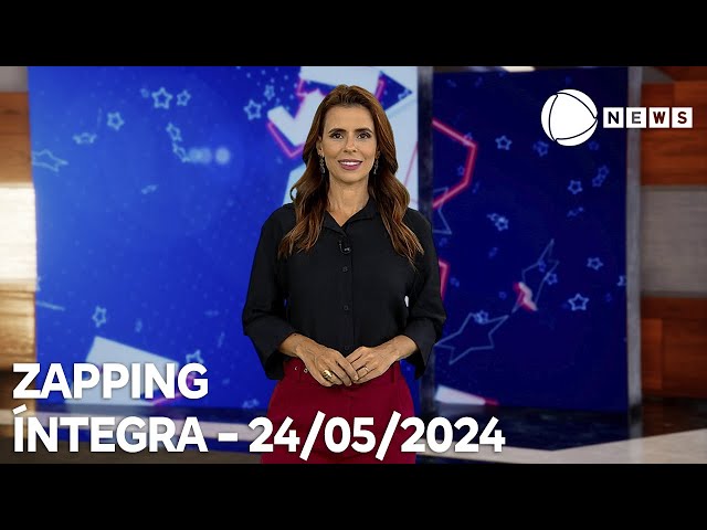 Zapping - 24/05/2024