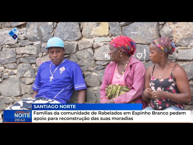 ⁣Famílias da comunidade de Rabelados em Espinho Branco pedem apoio para reconstrução das suas moradia