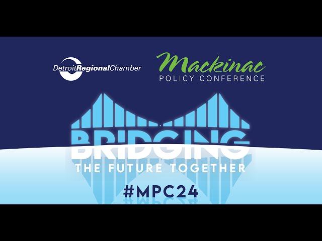 ⁣Mackinac Policy Conference 2024 | Thursday, May 30