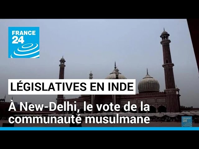 ⁣Législatives en Inde : à New-Delhi, le vote de la communauté musulmane • FRANCE 24