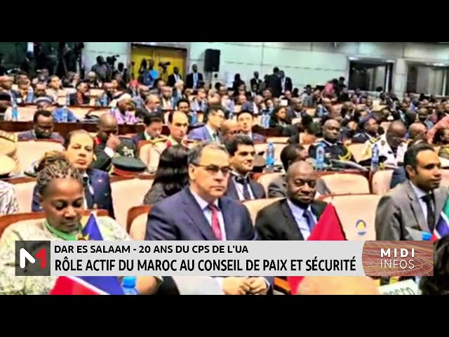 20 ans du CPS de l´UA : le rôle actif du Maroc au Conseil de Paix et Sécurité