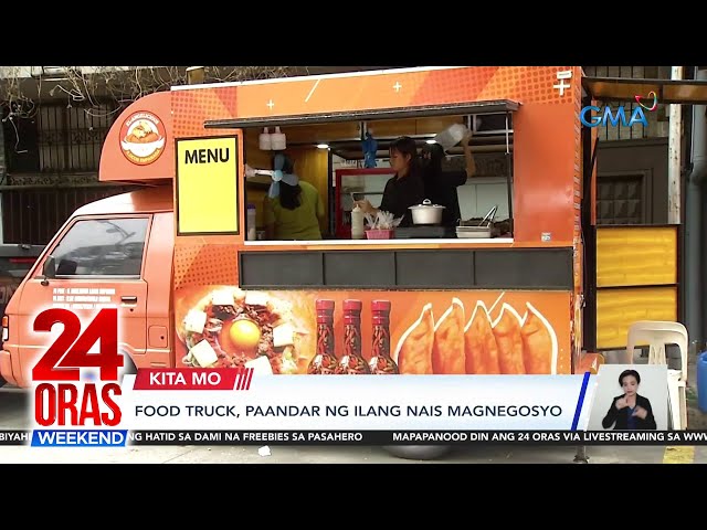 ⁣Food truck, paandar ng ilang nais magnegosyo | 24 Oras Weekend