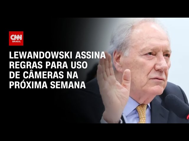 ⁣Lewandowski assina regras para uso de câmeras corporais na próxima semana | AGORA CNN