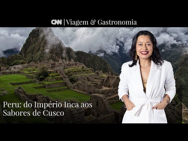 ⁣AO VIVO: CNN VIAGEM & GASTRONOMIA | Peru: do Império Inca aos Sabores de Cusco - 26/05/2024