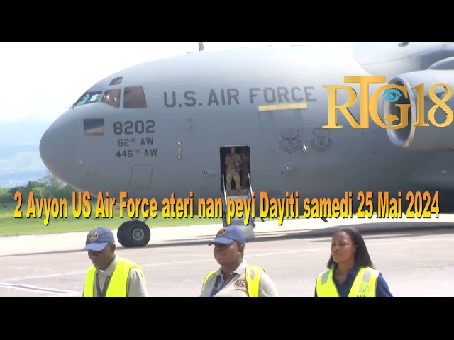 ⁣2 Avyon US Air Force ateri nan peyi Dayiti jounen samdi 25 Mai 2024 pou