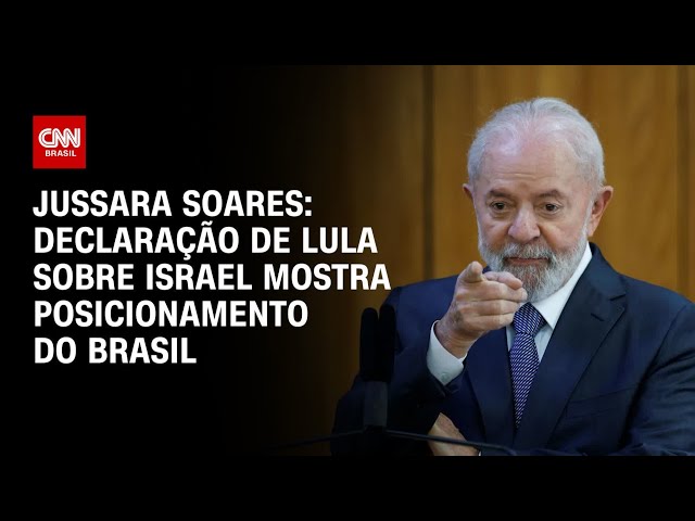 Jussara Soares: Declaração de Lula sobre Israel mostra posicionamento do Brasil | AGORA CNN