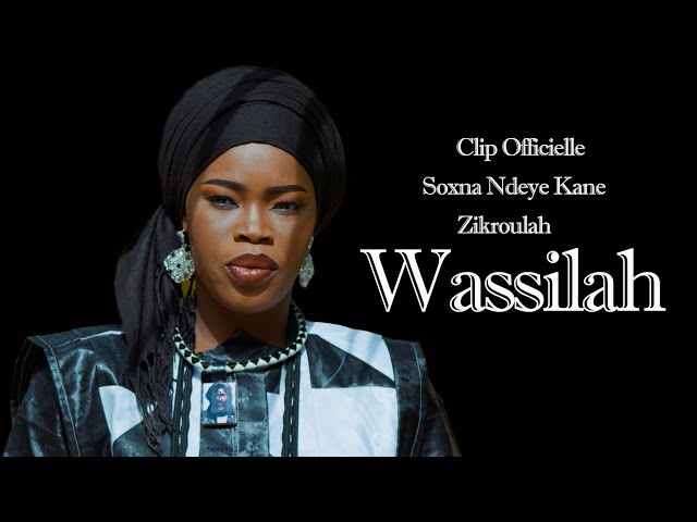 ⁣Soxna Ndeye Kane Zikroulah Wassila [Clip Officielle]