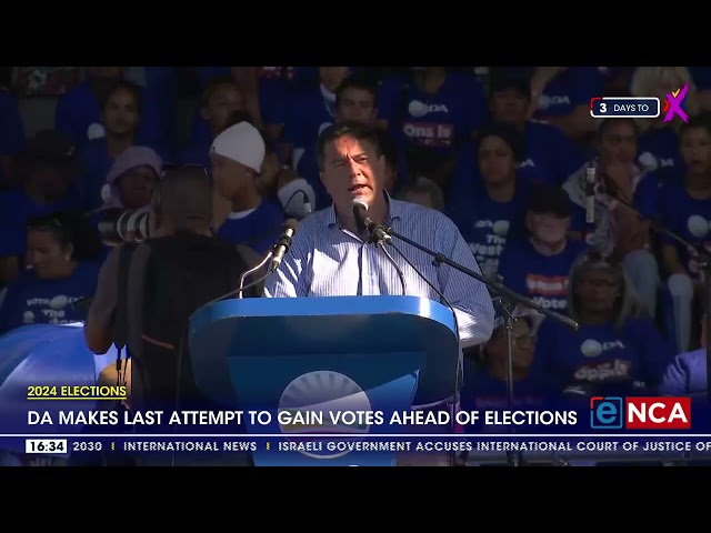 ⁣2024 Elections | DA makes last attempt to gain votes ahead of polls