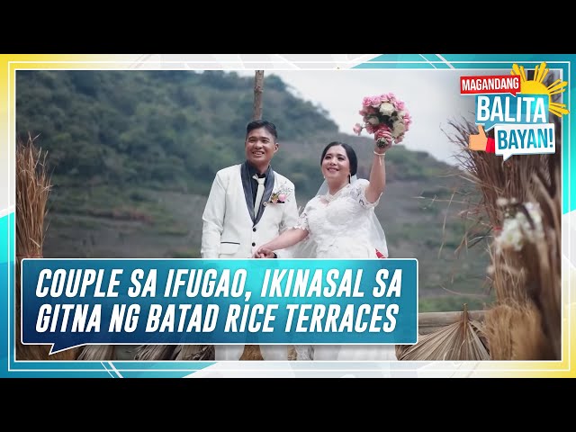 ⁣Couple sa Ifugao, ikinasal sa gitna ng Batad Rice Terraces sa Banaue