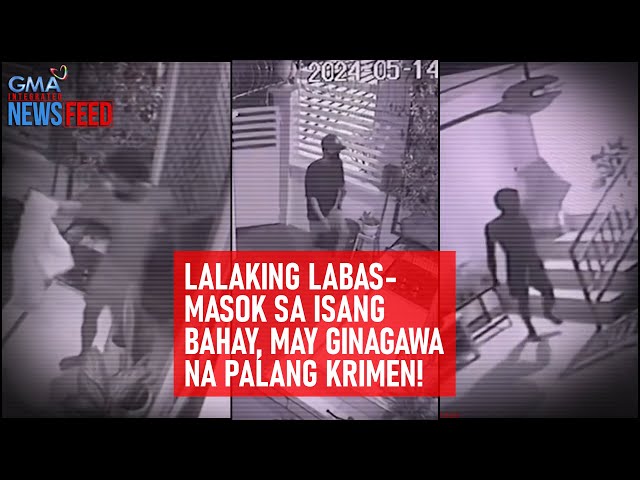 ⁣Lalaking labas-masok sa isang bahay, may ginagawa na palang krimen! | GMA Integrated Newsfeed