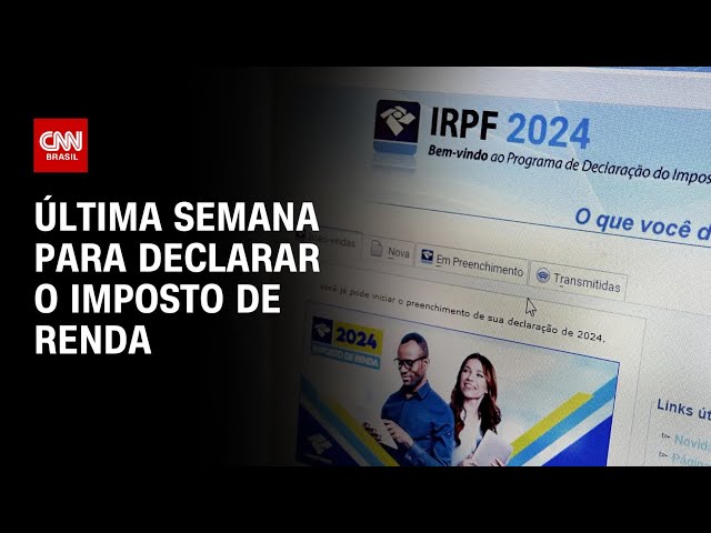 Última semana para declarar o imposto de renda | AGORA CNN