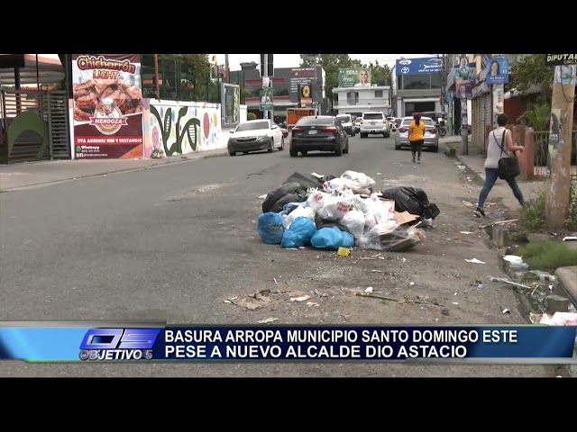 ⁣Basura arropa municipio Santo Domingo Este pese a Nuevo Alcalde, Dio Astacio | Objetivo 5