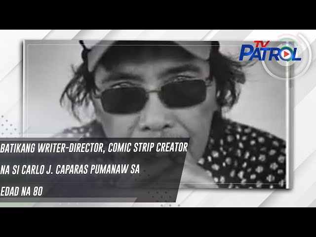 ⁣Batikang Writer-Director, Comic Strip Creator na si Carlo J. Caparas pumanaw sa edad na 80
