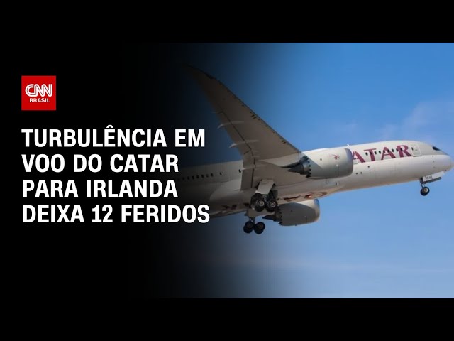 Turbulência em voo do Catar para Irlanda deixa 12 feridos | AGORA CNN